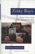 Zinky Boys: Soviet Voices from the Afghanistan War by Alexie
