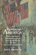 Remaking America: Public Memory, Commemoration, and Patrioti