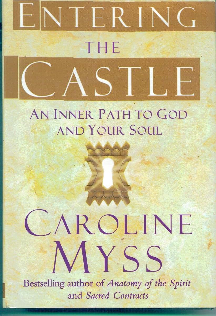 Entering the Castle: An Inner Path to God and Your Soul by C