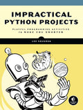 Impractical Python Projects: Playful Programming Activities