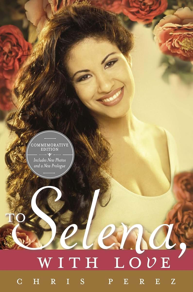 To Selena, with Love by Chris Perez