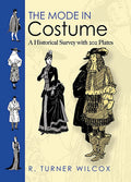 The Mode in Costume: A Historical Survey with 202 Plates (Do