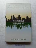 The World Without Us by Weisman, Alan