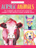 Colorways: Acrylic Animals: Tips, techniques, and step-by-st