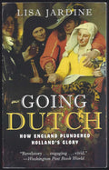 Going Dutch: How England Plundered Holland's Glory by Jardin