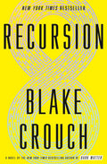 Recursion: A Novel by Blake Crouch