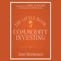 The Little Book of Commodity Investing by Stephenson, John