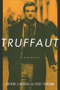 Truffaut: A Biography by Antoine de Baecque