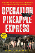 Operation Pineapple Express: The Incredible Story of a Group