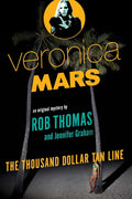 Veronica Mars: An Original Mystery by Rob Thomas