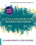 Veganomicon: The Ultimate Vegan Cookbook by Isa C Moskowitz