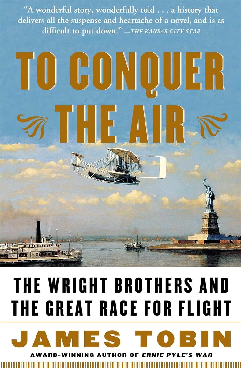 To Conquer the Air: The Wright Brothers and the Great Race f