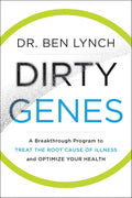 Dirty Genes: A Breakthrough Program to Treat the Root Cause