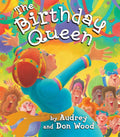 The Birthday Queen by Wood, Audrey