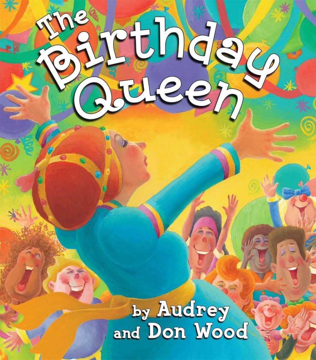 The Birthday Queen by Wood, Audrey