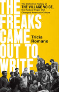 The Freaks Came Out to Write: Definitive History