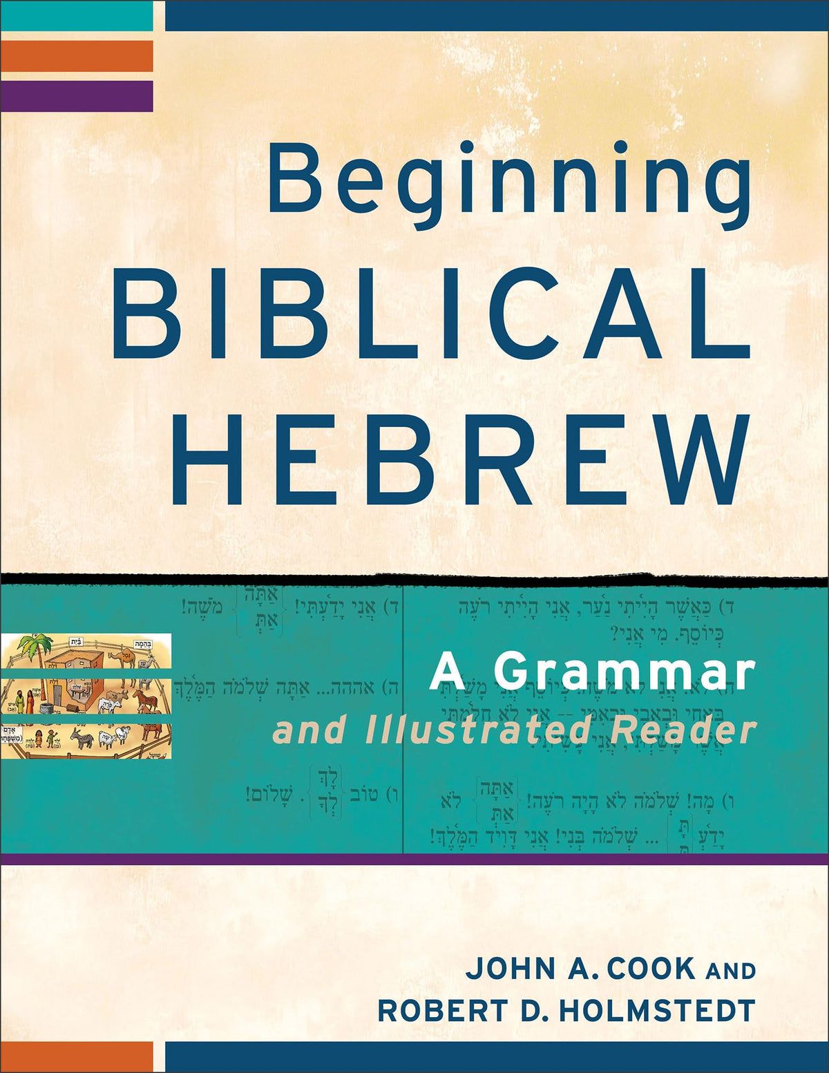 Beginning Biblical Hebrew: A Grammar and Illustrated Reader (Learning Biblical Hebrew)