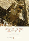 Gargoyles and Grotesques (Shire Library, 628) by Woodcock, A