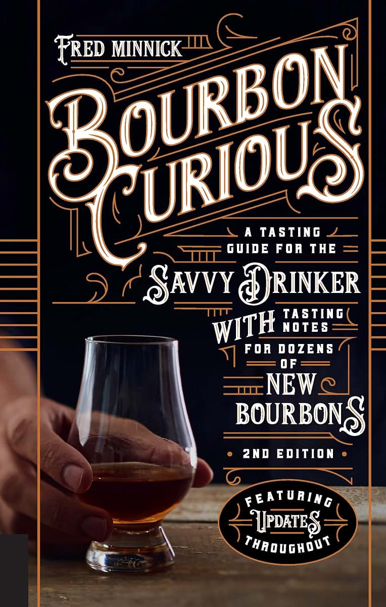Bourbon Curious: A Tasting Guide for the Savvy Drinker with