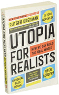 Utopia for Realists: How We Can Build the Ideal World