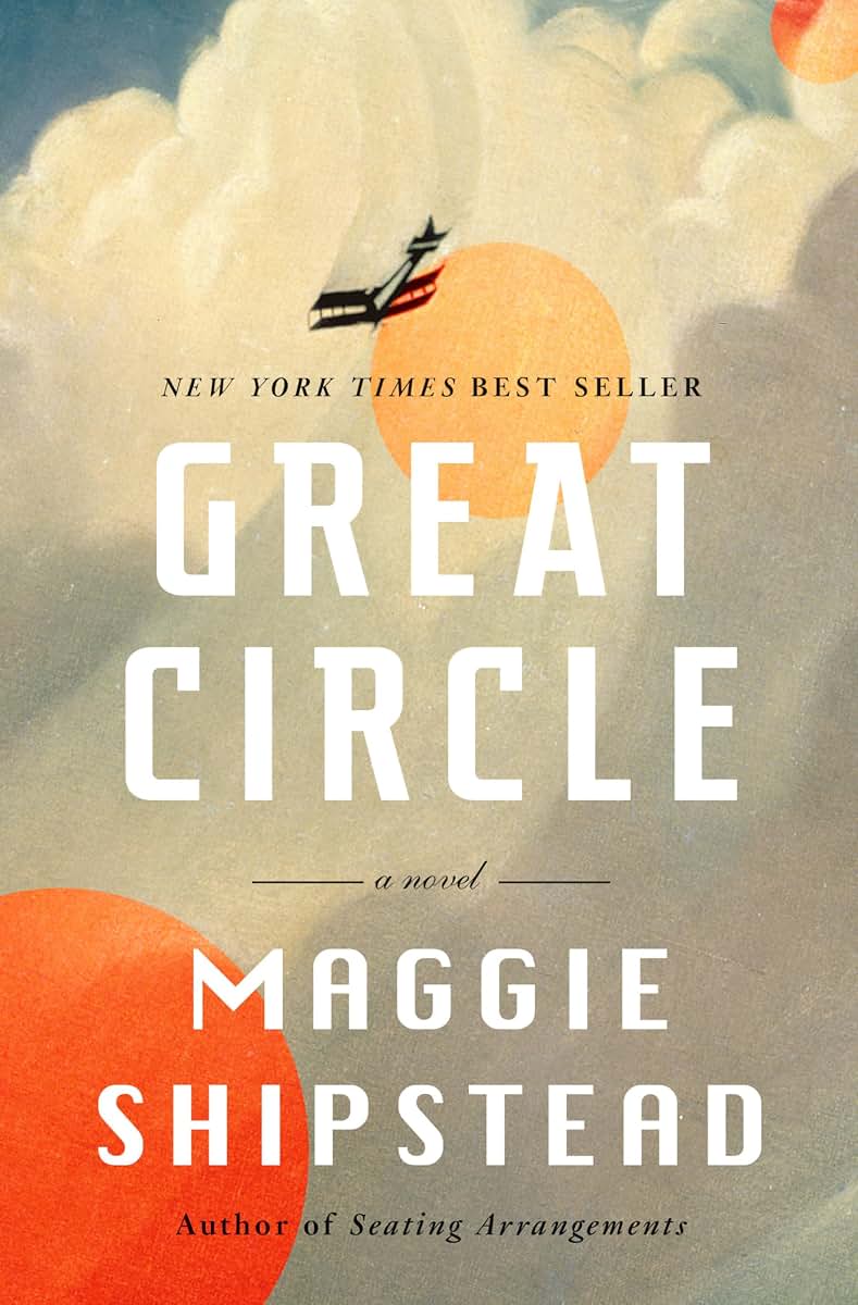 Great Circle: A novel by Shipstead, Maggie