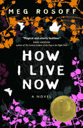 How I Live Now by Meg Rosoff (Paperback)