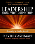 Leadership from the Inside Out: Becoming a Leader for Life b