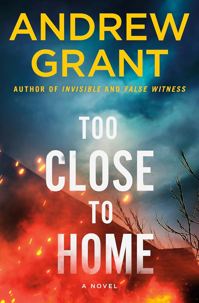 Too Close to Home: A Novel (Paul McGrath) by Grant, Andrew