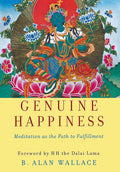 Genuine Happiness: Meditation as the Path to Fulfillment by