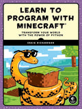 Learn to Program with Minecraft: Transform Your World