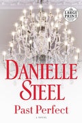Past Perfect: A Novel (Random House Large Print) by Steel, D