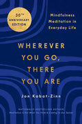 Wherever You Go, There You Are: Mindfulness Meditation in Ev