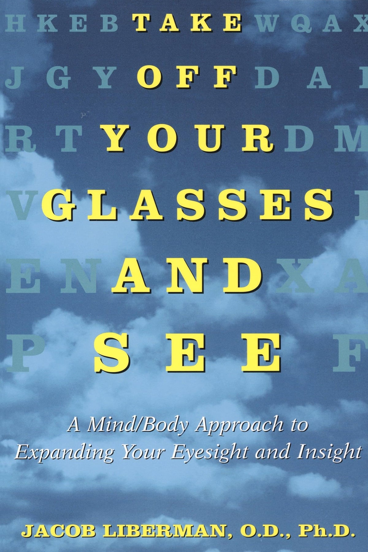 Take Off Your Glasses and See: A Mind/Body Approach to Expan