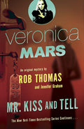 Veronica Mars 2: An Original Mystery by Rob Thomas: Mr. Kiss