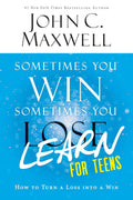 Sometimes You Win--Sometimes You Learn for Teens: How to Tur