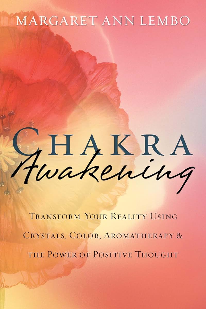 Chakra Awakening: Transform Your Reality Using Crystals, Col