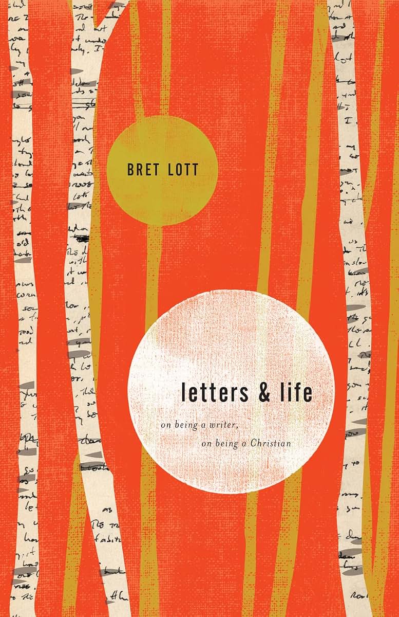 Letters and Life: On Being a Writer, On Being a Christian by
