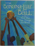 The Banana-Leaf Ball: How Play Can Change the World (CitizenKid)