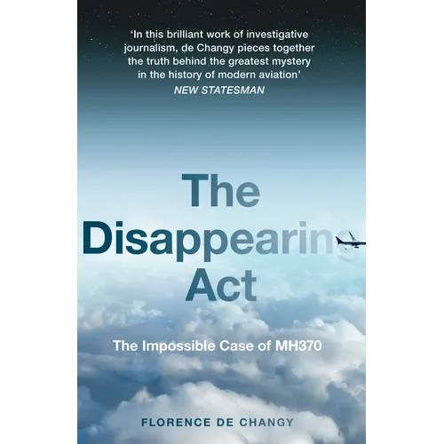 The Disappearing ACT: The Impossible Case of Mh370 - Paperback