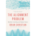 The Alignment Problem: Machine Learning and Human Values - Paperback