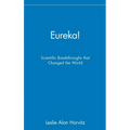 Eureka!: Scientific Breakthroughs That Changed the World - Hardcover