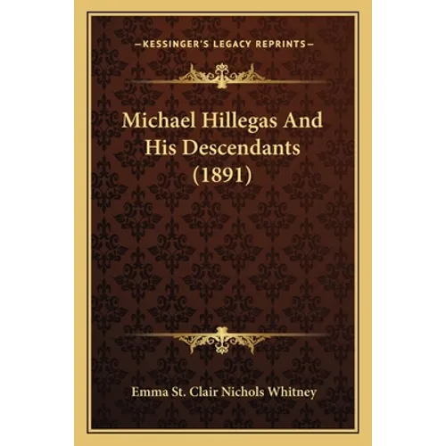 Michael Hillegas And His Descendants (1891) - Paperback