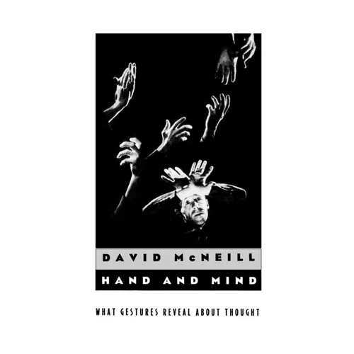 Hand and Mind: What Gestures Reveal about Thought - Paperback