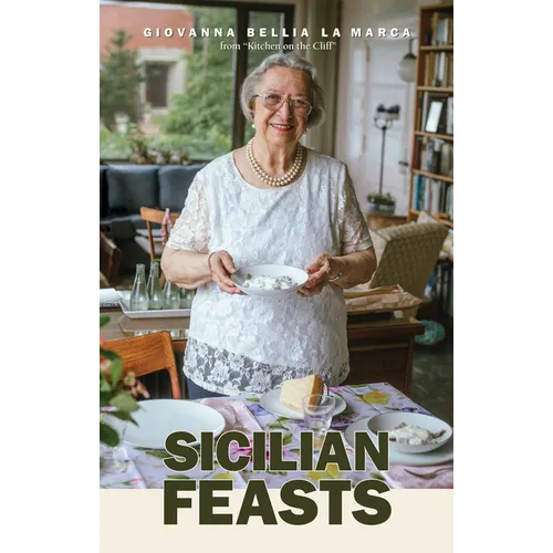 Sicilian Feasts, Illustrated Edition: Authentic Home Cooking from Sicily - Hardcover