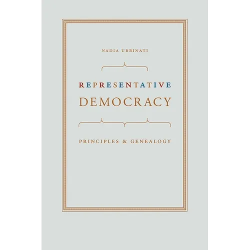 Representative Democracy: Principles and Genealogy - Paperback