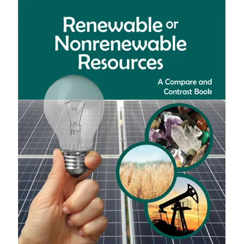 Renewable or Nonrenewable Resources? a Compare and Contrast Book - Paperback