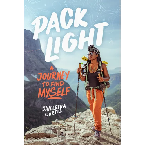 Pack Light: A Journey to Find Myself - Hardcover
