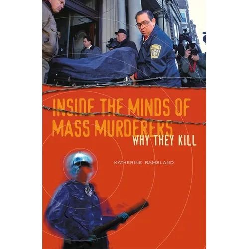 Inside the Minds of Mass Murderers: Why They Kill - Paperback