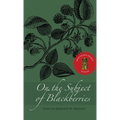 On the Subject of Blackberries - Hardcover
