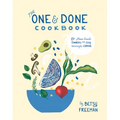 The One & Done Cookbook: 87+ Plant-Based Dinners for Easy Weeknight Cooking - Paperback
